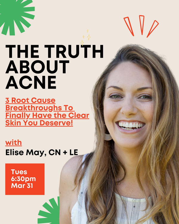 THE TRUTH ABOUT ACNE • On demand • Masterclass with Elise May, CN + LE